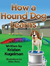 How a Hound Dog Learns