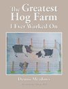 The Greatest Hog Farm I Ever Worked On