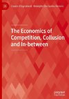 The Economics of Competition, Collusion and In-between