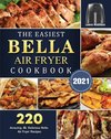 The Easiest Bella Air Fryer Cookbook 2021