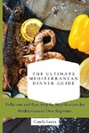 The Ultimate Mediterranean Dinner Guide