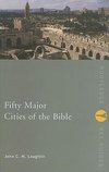 Laughlin, J: Fifty Major Cities of the Bible