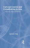 Pang, L: Cultural Control and Globalization in Asia