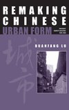 Remaking Chinese Urban Form