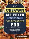 The Chefman Air Fryer Cookbook For Beginners