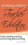 Developing a Pedagogy of Teacher Education