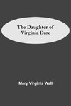 The Daughter Of Virginia Dare