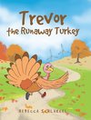 Trevor the Runaway Turkey