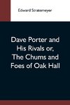 Dave Porter And His Rivals Or, The Chums And Foes Of Oak Hall