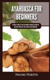 Ayahuasca For Beginners