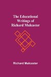 The Educational Writings Of Richard Mulcaster