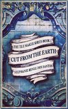 Cut From The Earth