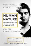 HUMAN NATURE - IS IT POSSIBLE TO CHANGE IT?