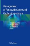 Management of Pancreatic Cancer and Cholangiocarcinoma