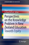 Perspectives on the Knowledge Problem in New Zealand Education