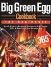 Big Green Egg Cookbook for Beginners