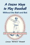 A Dozen Ways to Play Baseball Without the Ball and Bat