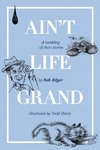 Ain't Life Grand