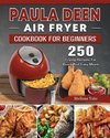 Paula Deen Air Fryer Cookbook For Beginners