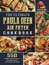 The Ultimate Paula Deen Air Fryer Cookbook