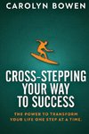 Cross-Stepping Your Way To Success