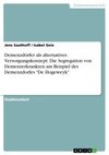 Demenzdörfer als alternatives Versorgungskonzept. Die Segregation von Demenzerkrankten am Beispiel des Demenzdorfes 