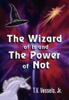 The Wizard of Is and the Power of Not