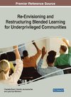 Re-Envisioning and Restructuring Blended Learning for Underprivileged Communities