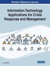 Information Technology Applications for Crisis Response and Management