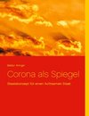 Corona als Spiegel