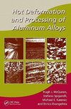 McQueen, H: Hot Deformation and Processing of Aluminum Alloy