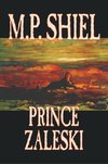 Prince Zaleski by M. P. Shiel, Fiction, Fantasy, Mystery & Detective, Fairy Tales, Folk Tales, Legends & Mythology