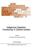 Indigenous Cognition: Functioning in Cultural Context