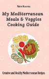 My Mediterranean Meals & Veggies Cooking Guide