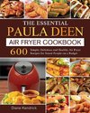 The Essential Paula Deen Air Fryer Cookbook