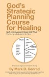 God's Strategic Planning Course for Healing