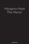 Mongrels Meet The Master