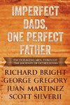 Imperfect Dads, One Perfect Father