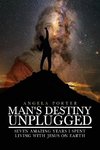 Man's Destiny Unplugged