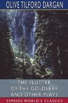 The Flutter of the Goldleaf and Other Plays (Esprios Classics)