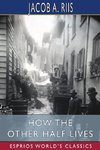 How the Other Half Lives (Esprios Classics)