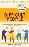 How to Deal With Difficult People