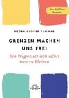 Grenzen machen uns frei