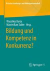 Bildung und Kompetenz in Konkurrenz?