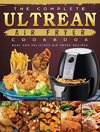 The Complete Ultrean Air Fryer Cookbook