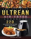 The Ultimate Ultrean Air Fryer Cookbook