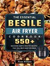 The Essential Besile Air Fryer Cookbook