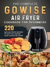 The Complete GOWISE Air Fryer Cookbook for Beginners