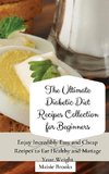 The Ultimate Diabetic Diet Recipes Collection for Beginners