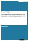 Das Reisekönigtum während der Herrschaft Maximilian I. im Hinblick auf das Jahr 1493